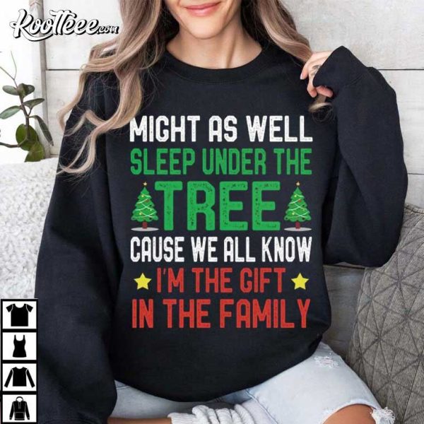 Might As Well Sleep Under The Tree Family Christmas T-Shirt