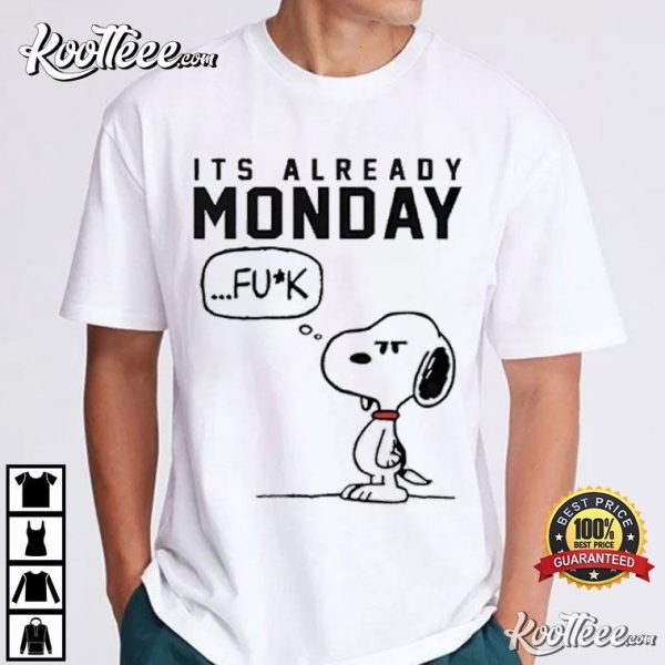 Snoopy Fuck It’s Already Monday T-Shirt