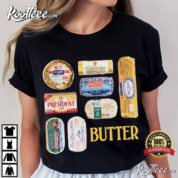 Butter Lover Gift Foodie T-Shirt