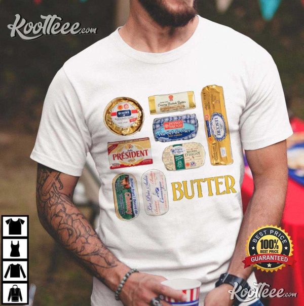 Butter Lover Gift Foodie T-Shirt