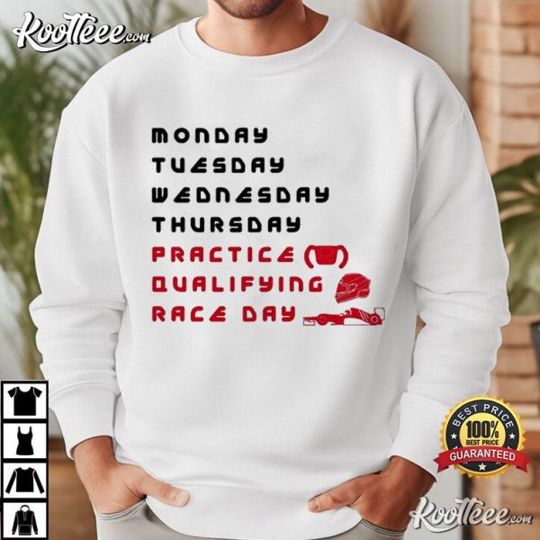 Race Week Practice Qualifying Race Day F1 T-Shirt