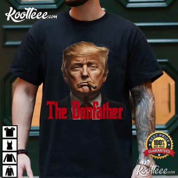 Trump The Donfather Godfather Funny T-Shirt