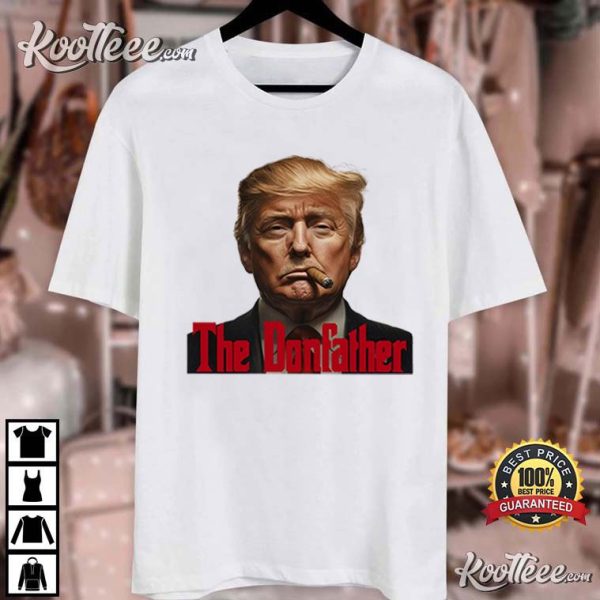 Trump The Donfather Godfather Funny T-Shirt