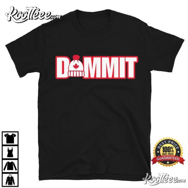 Canadian Dammit It Is Cold T-Shirt