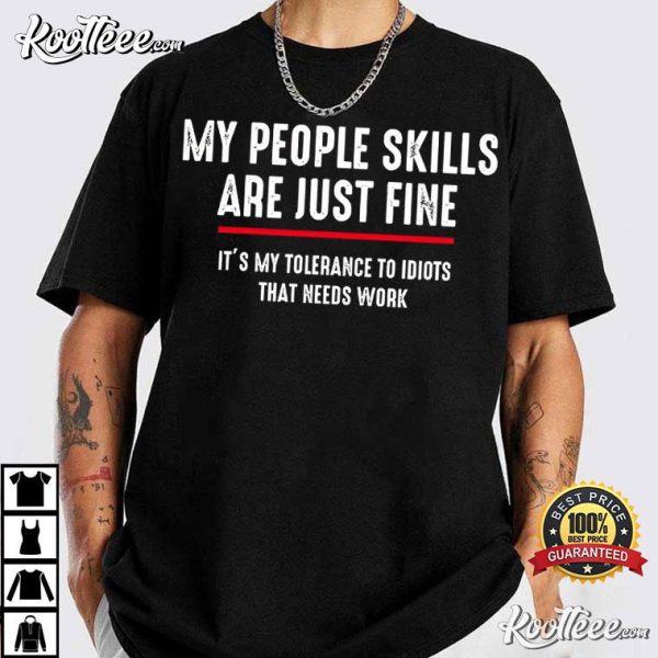 My People Skills Are Just Fine Funny Saying T-Shirt