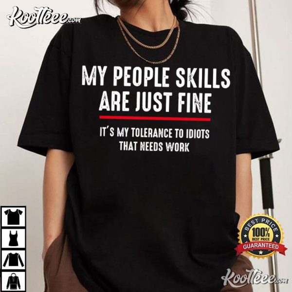 My People Skills Are Just Fine Funny Saying T-Shirt