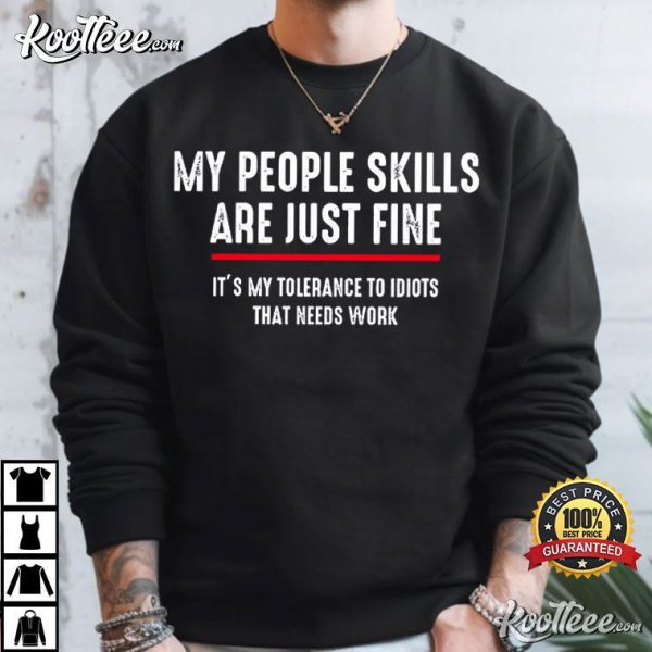 My People Skills Are Just Fine Funny Saying T-Shirt