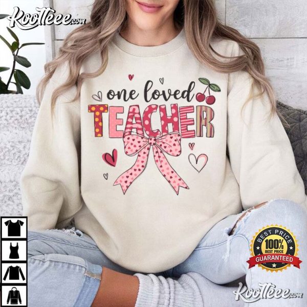 One Loved Teacher Valentines Day Gift T-Shirt