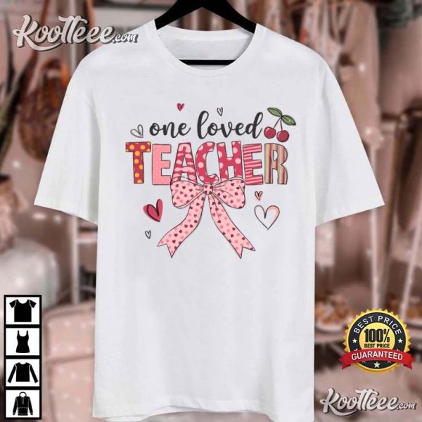 One Loved Teacher Valentines Day Gift T-Shirt