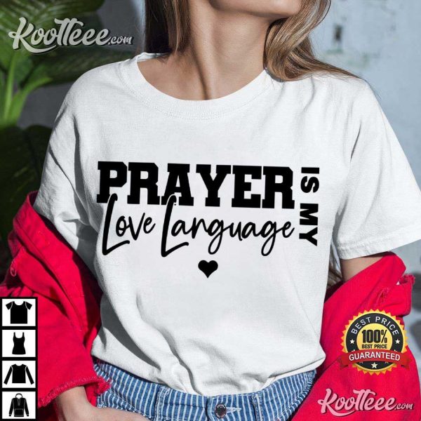 Prayer Is My Love Language Christian Valentine T-Shirt