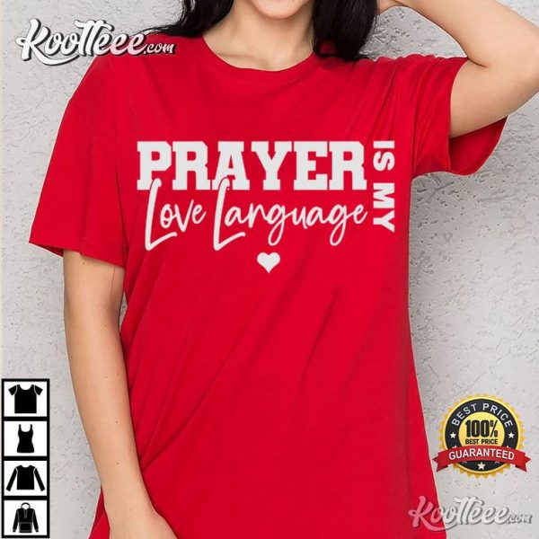 Prayer Is My Love Language Christian Valentine T-Shirt