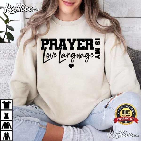 Prayer Is My Love Language Christian Valentine T-Shirt