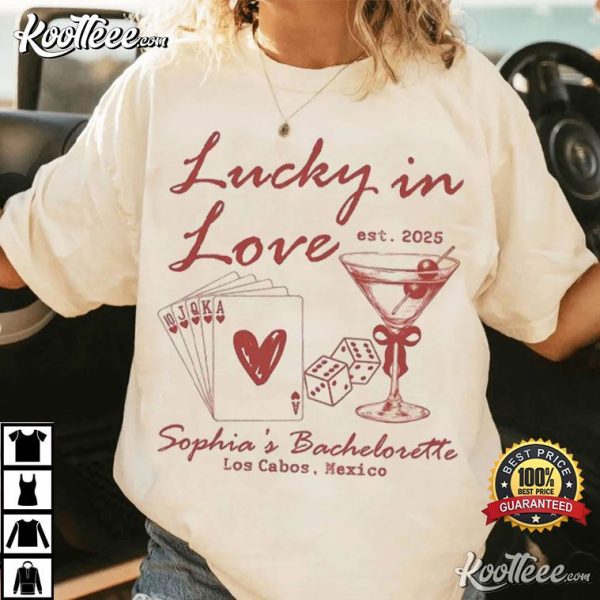 Bachelorette Lucky In Love Custom Bridal Party T-Shirt