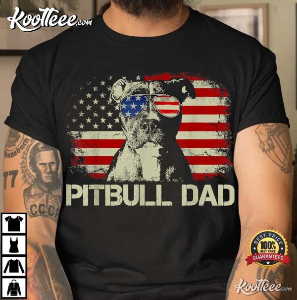 Pitbull Dad American Flag 4th Of July Gift T-Shirt