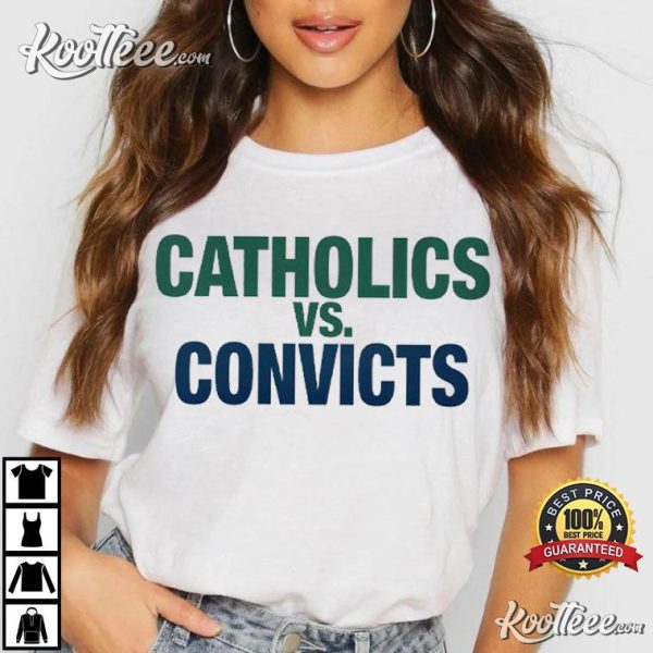 Catholics Vs Convicts T-Shirt