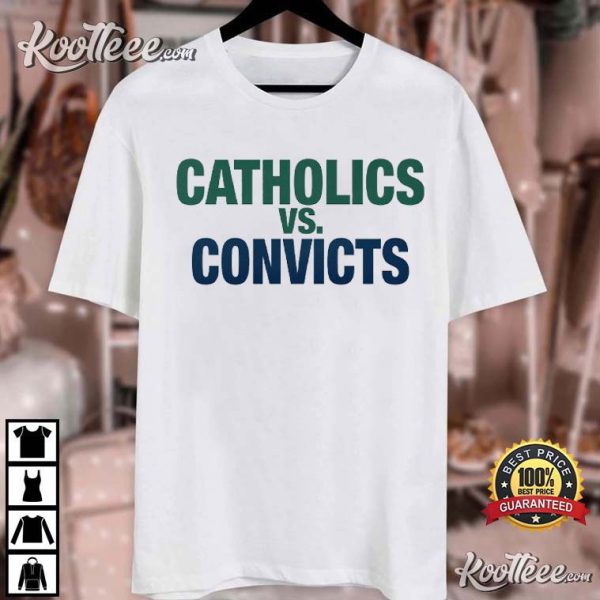 Catholics Vs Convicts T-Shirt