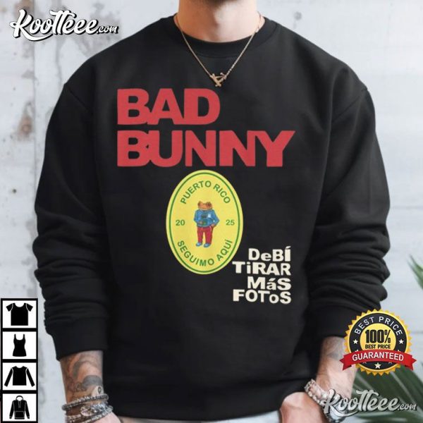 Bad Bunny Debi Tirar Mas Fotos T-Shirt