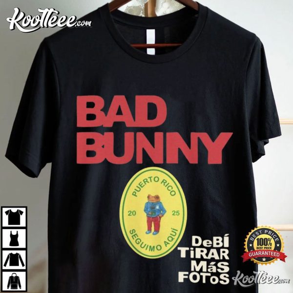 Bad Bunny Debi Tirar Mas Fotos T-Shirt