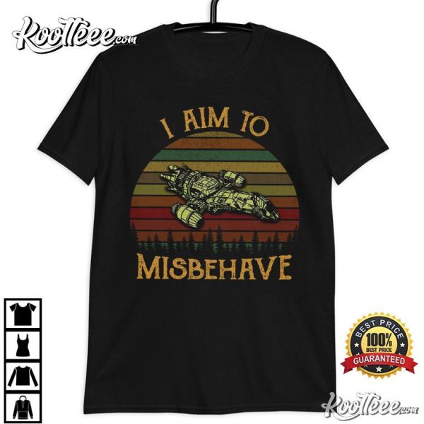 I Aim To Misbehave Serenity Firefly Movie Quote T-Shirt