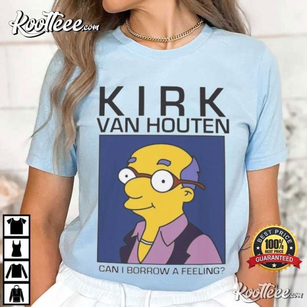 Kirk Van Houten Can I Borrow A Feeling The Simpsons T-Shirt