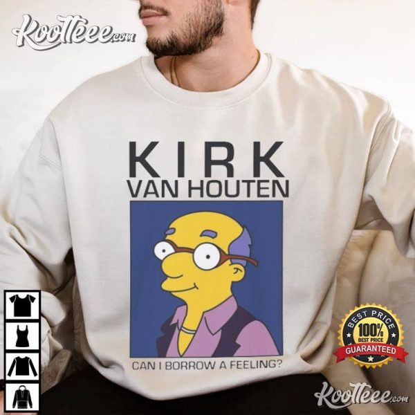 Kirk Van Houten Can I Borrow A Feeling The Simpsons T-Shirt