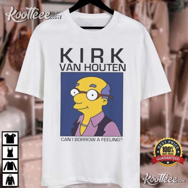 Kirk Van Houten Can I Borrow A Feeling The Simpsons T-Shirt