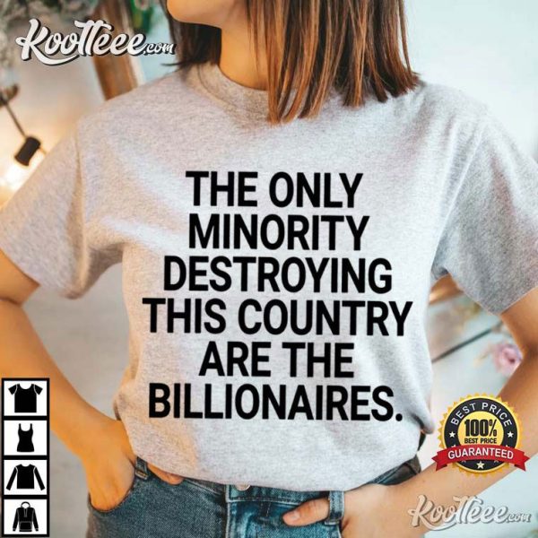 Political Activism Anti Billionaire Destroy Anti-Capitalist Leftist T-Shirt