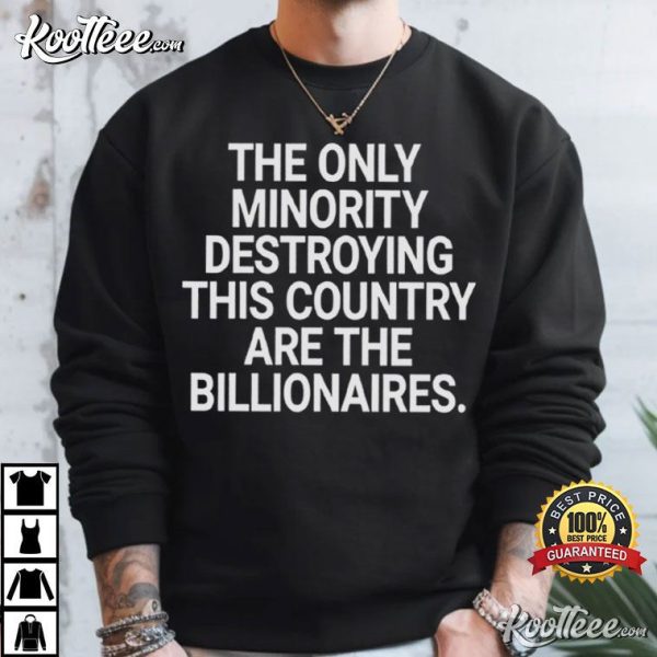 Political Activism Anti Billionaire Destroy Anti-Capitalist Leftist T-Shirt