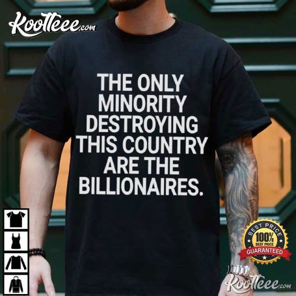 Political Activism Anti Billionaire Destroy Anti-Capitalist Leftist T-Shirt