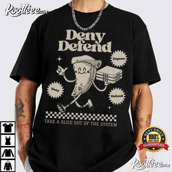 Deny Defend Depose Anti-capitalist Retro Pizza T-Shirt