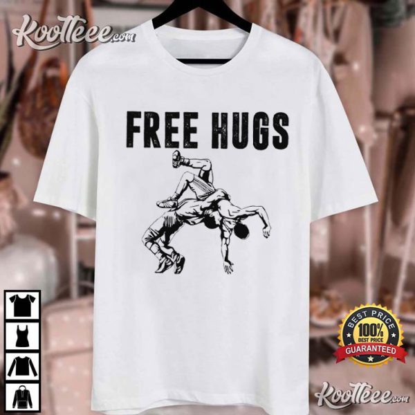 Wrestling Free Hugs Wrestler Gift T-Shirt