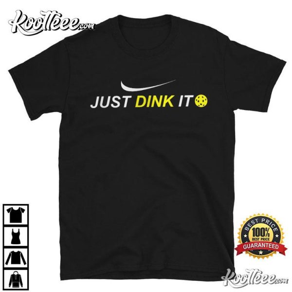 Just Dink It Pickleball Player T-Shirt