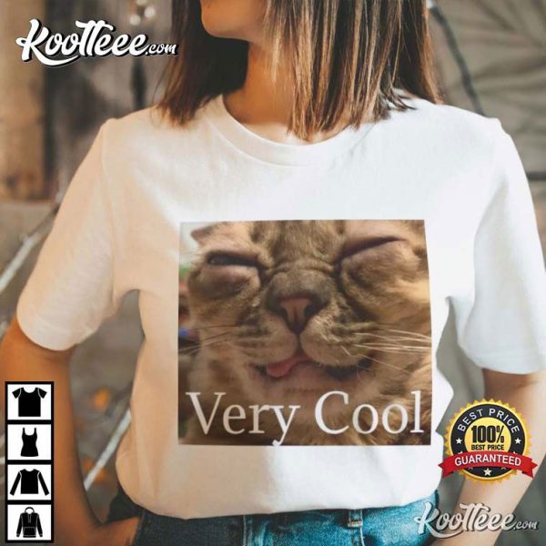 Funny Cat Meme Very Cool T-Shirt