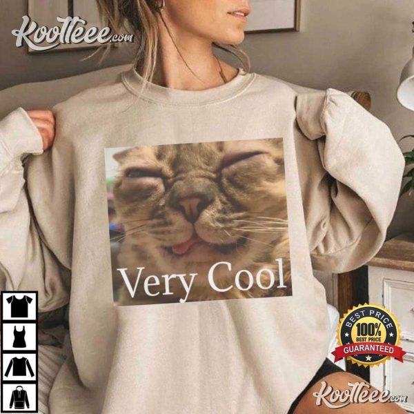 Funny Cat Meme Very Cool T-Shirt