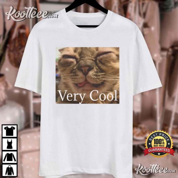 Funny Cat Meme Very Cool T-Shirt