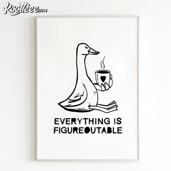 Everything Is Figureoutable Cute Duck Affirmation Motivational Poster