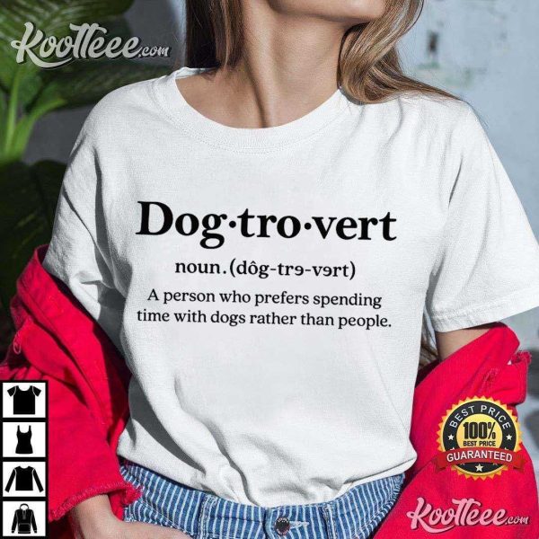 Dogtrovert Definition Funny Dog Lover Gift T-Shirt