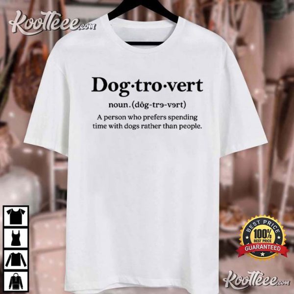 Dogtrovert Definition Funny Dog Lover Gift T-Shirt