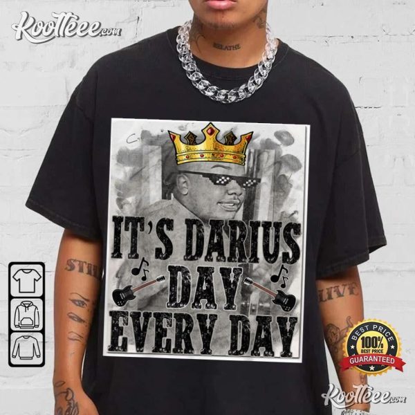 It’s Darius Day Every Day Funny Meme T-Shirt