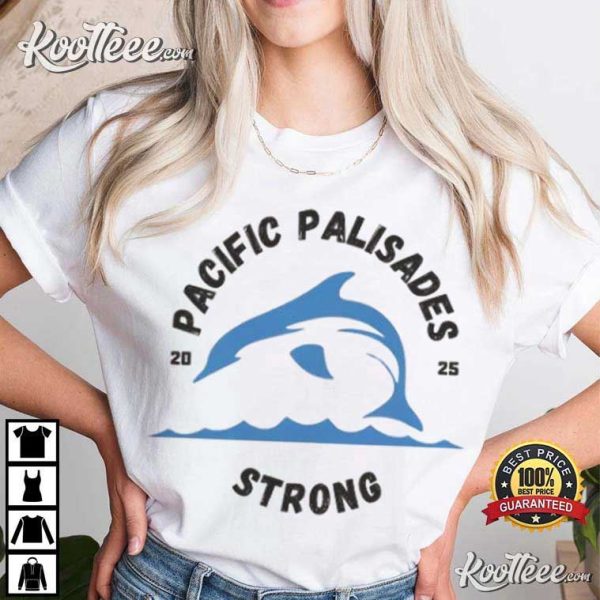 Pacific Palisades Strong 2025 California Wildfire Relief T-Shirt