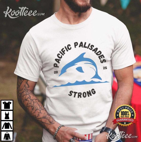 Pacific Palisades Strong 2025 California Wildfire Relief T-Shirt