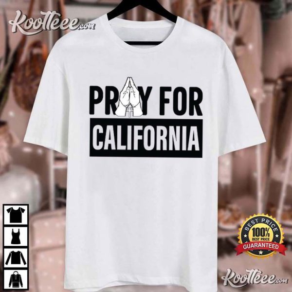 Pray For California LA Firefighter Support T-Shirt