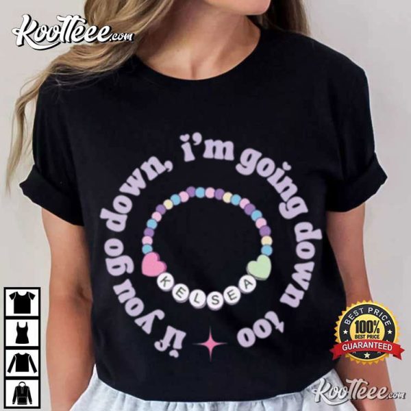 Kelsea Ballerini If You Go Down Lyrics Friendship Bracelet T-Shirt