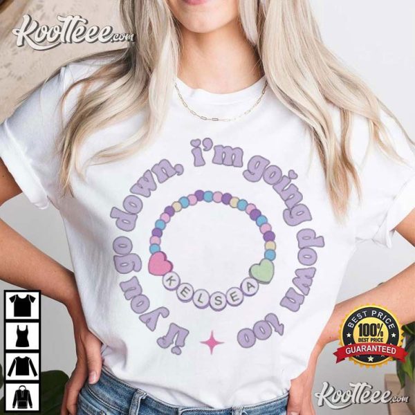 Kelsea Ballerini If You Go Down Lyrics Friendship Bracelet T-Shirt