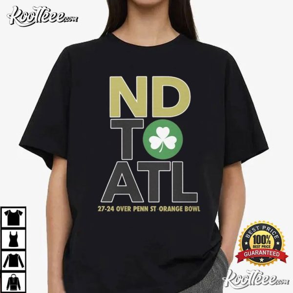 ND To ATL Notre Dame Football Wins 27-24 Orange Bowl T-Shirt