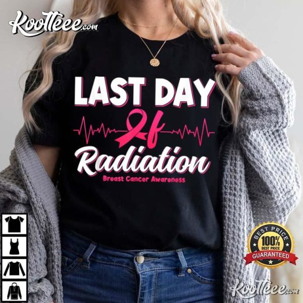 Last Day Of Radiation Heartbeat Breast Cancer Awareness T-Shirt