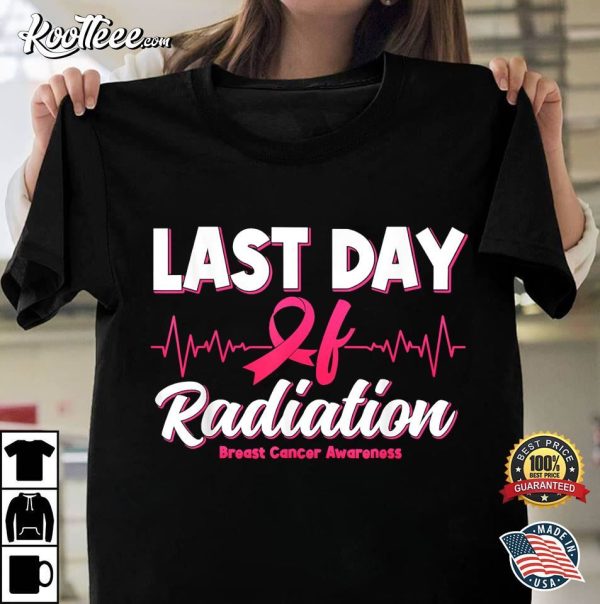 Last Day Of Radiation Heartbeat Breast Cancer Awareness T-Shirt