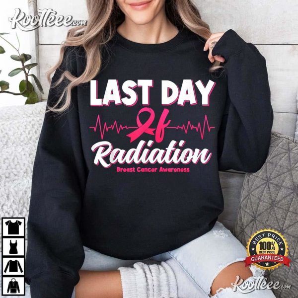 Last Day Of Radiation Heartbeat Breast Cancer Awareness T-Shirt