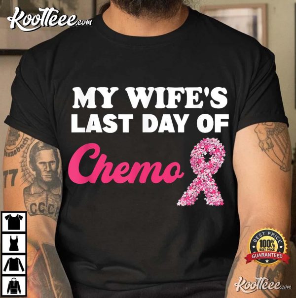 Proud Husband My Wife’s Last Day Of Chemo Cancer Survivor T-Shirt