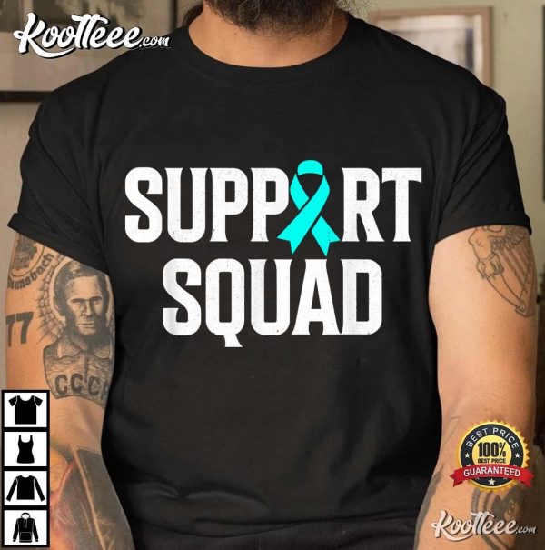 Support Squad Teal Ribbon Ovarian Cancer Awareness T-Shirt